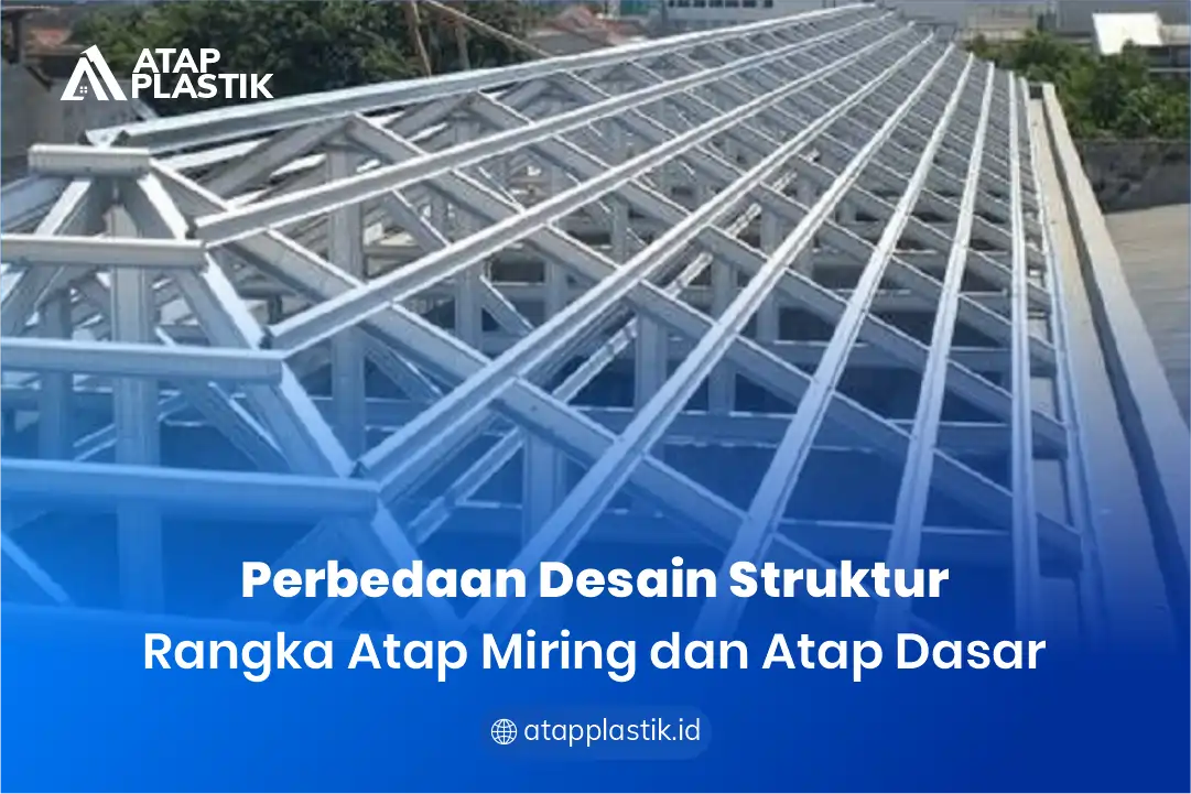 1. Perbedaan Desain Struktur Rangka Atap Miring dan Atap Datar