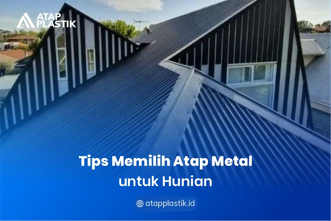 1. Tips Memilih Atap Metal untuk Hunian