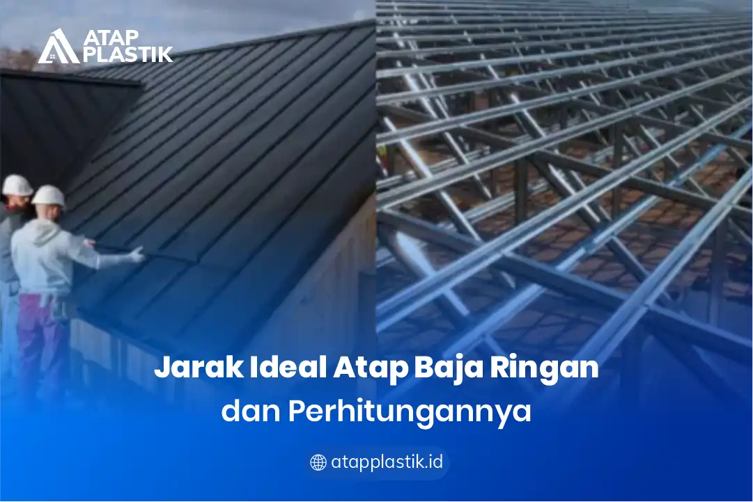 2. Jarak Ideal Atap Baja Ringan dan Perhitungannya