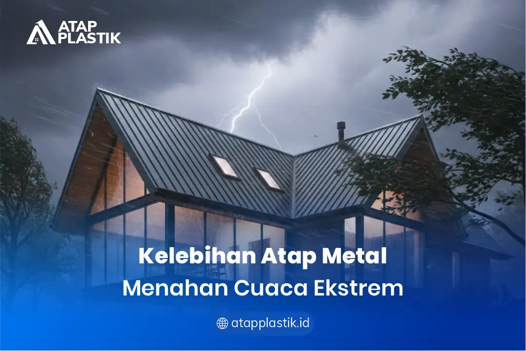 2. Kelebihan Atap Metal Menahan Cuaca Ekstrem