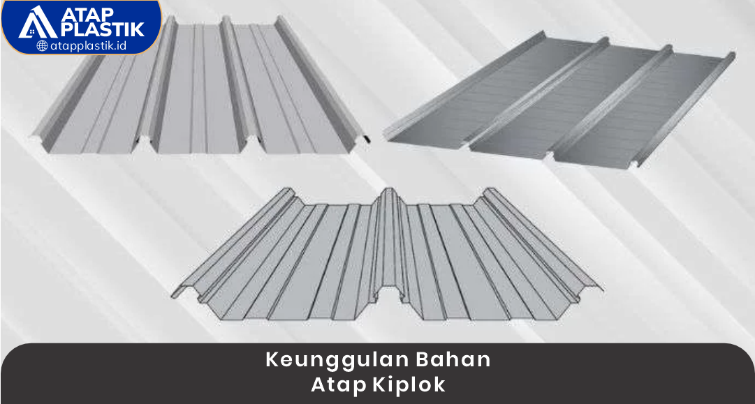 2. Keunggulan Bahan Atap Kiplok