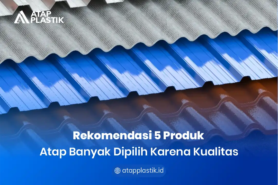 2. Rekomendasi 5 Produk Atap Banyak Dipilih Karena Kualitas