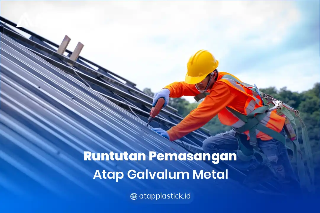 2. Runtutan Pemasangan Atap Galvalum Metal