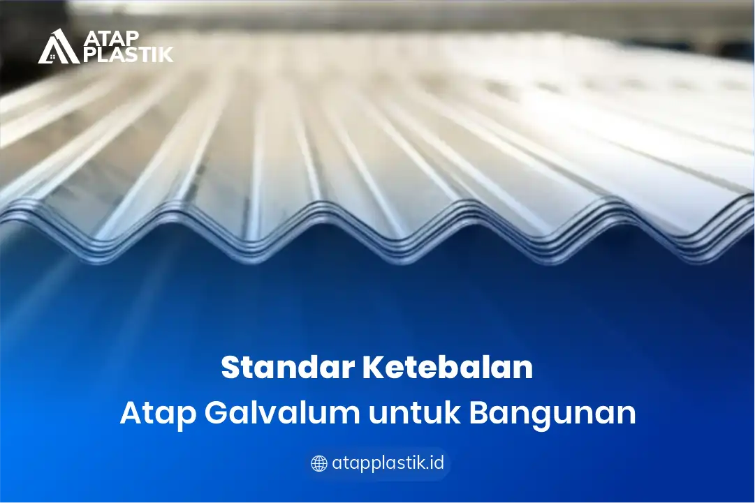 2. Standar Ketebalan Atap Galvalum untuk Jenis Bangunan