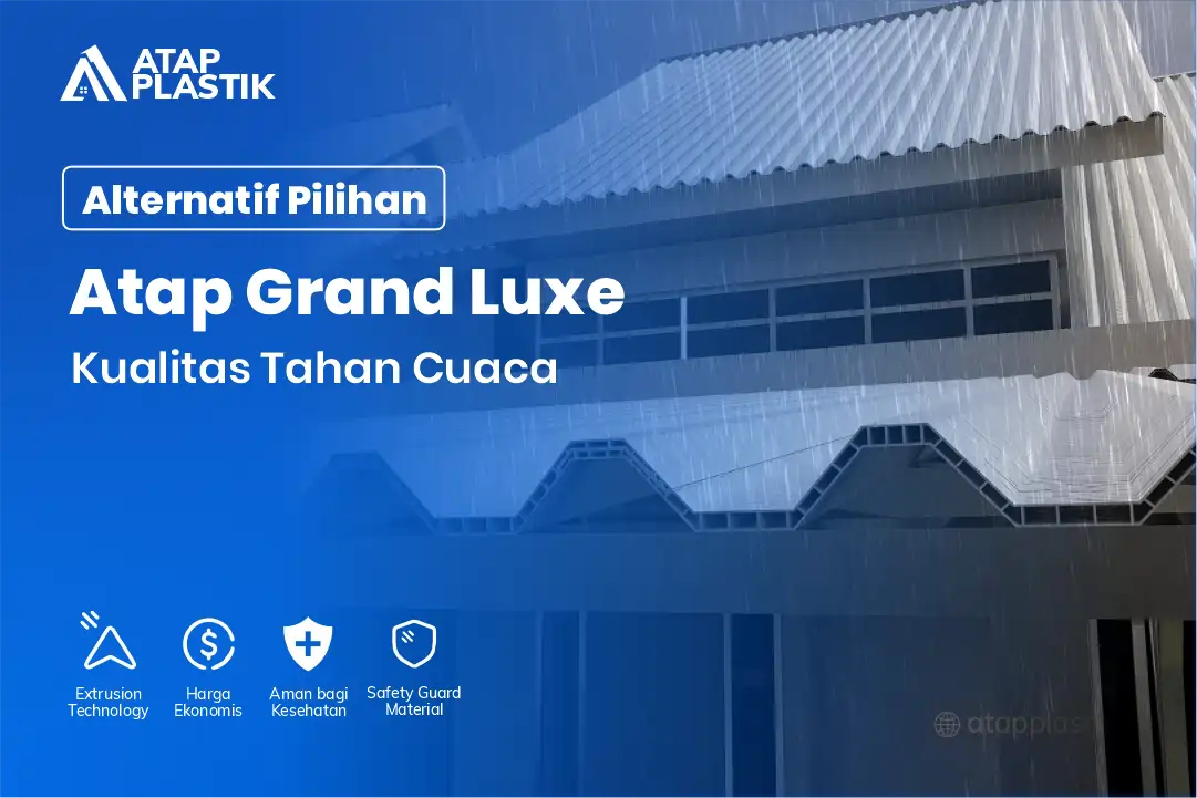 3. Alternatif Pilihan Atap Grand Luxe Kualitas Tahan Cuaca