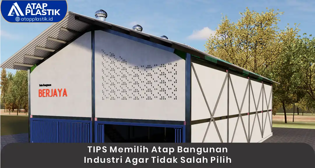 3. Tips Memilih Atap Bangunan Industri agar Tidak Salah Pilih
