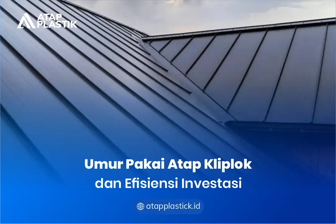 3. Umur Pakai Atap Kliplok dan Efisiensi Investasi