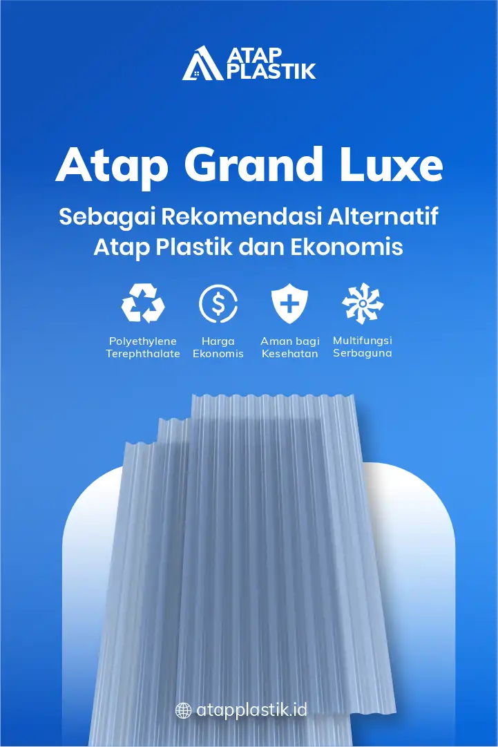 4. Atap Grand Luxe sebagai Rekomendasi Alternatif Atap Praktis dan Ekonomis