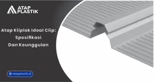 Atap Kliplok Ideal Clip Spesifikasi dan Keunggulan