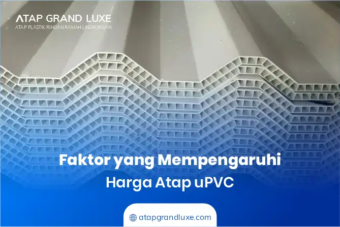 Faktor yang Mempengaruhi Harga Atap uPVC