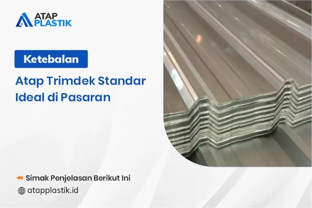 Ketebalan Atap Trimdek Standar Ideal di Pasaran