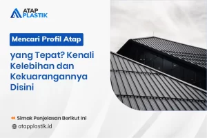 Mencari Profil Atap yang Tepat? Kenali Kelebihan dan Kekurangannya Disini