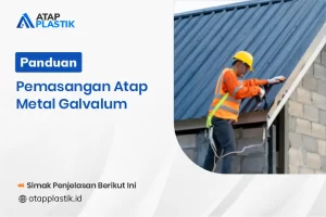 Panduan Pemasangan Atap Metal Galvalum