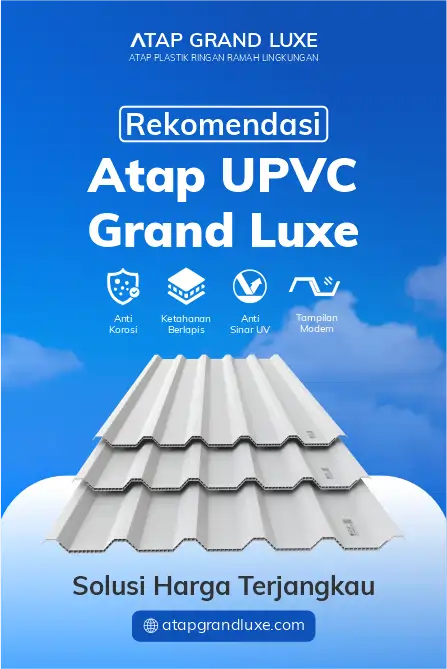 Rekomendasi Atap uPVC Grand Luxe, Solusi Harga Terjangkau