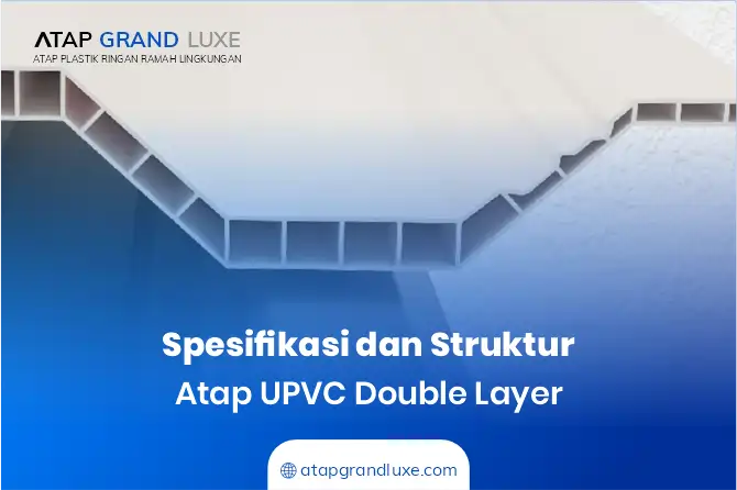 Spesifikasi dan Struktur Atap uPVC Double Layer