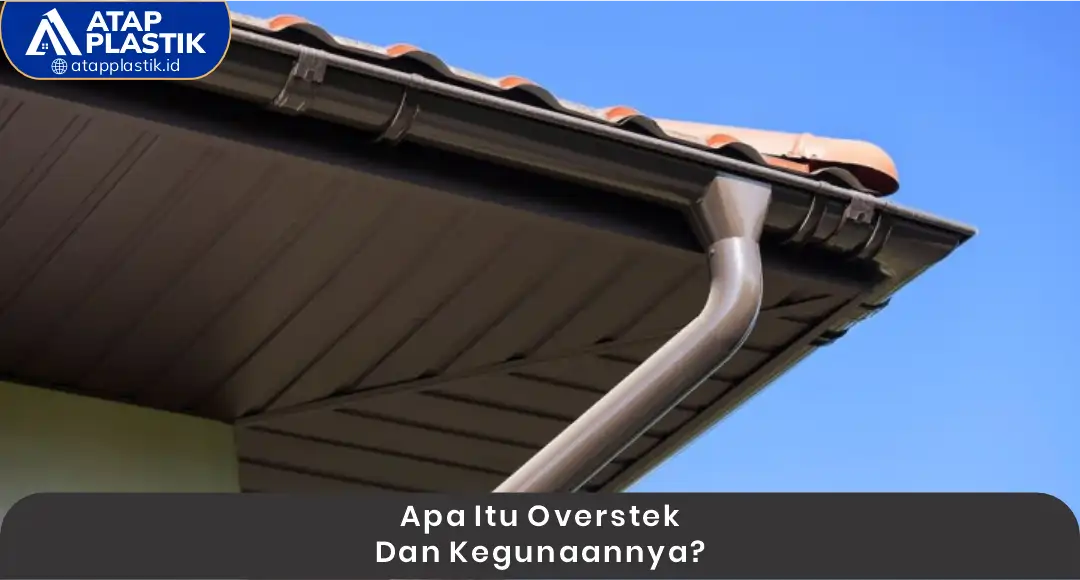 1. Apa Itu Overstek dan Kegunaannya ?