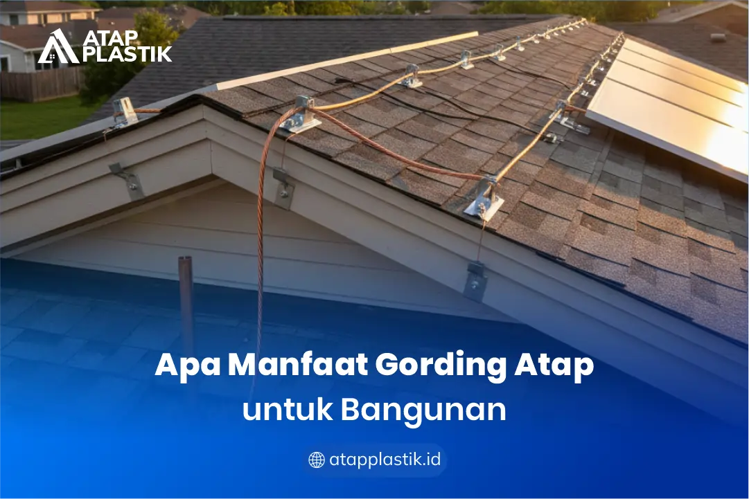1. Apa Manfaat Gording Atap untuk Bangunan