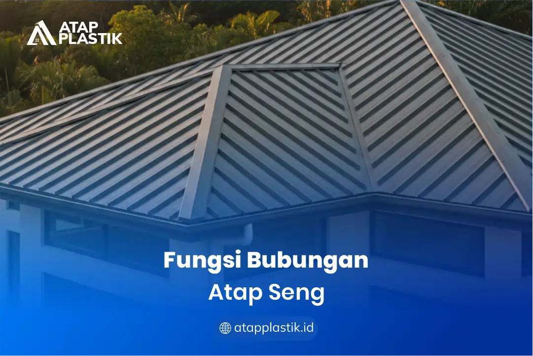 1. Fungsi Bubungan Atap Seng