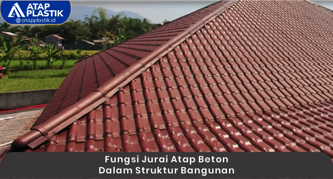 1. Fungsi Jurai Atap Beton dalam Struktur Bangunan