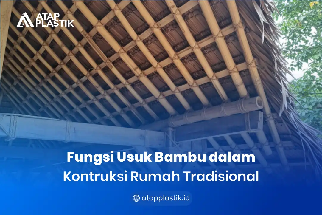 1. Fungsi Usuk Bambu dalam Konstruksi Rumah Tradisional