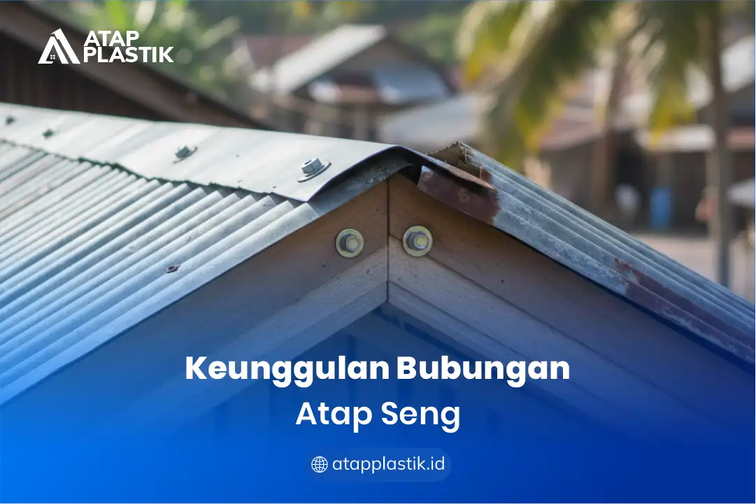 2. Keunggulan Bubungan Atap Seng