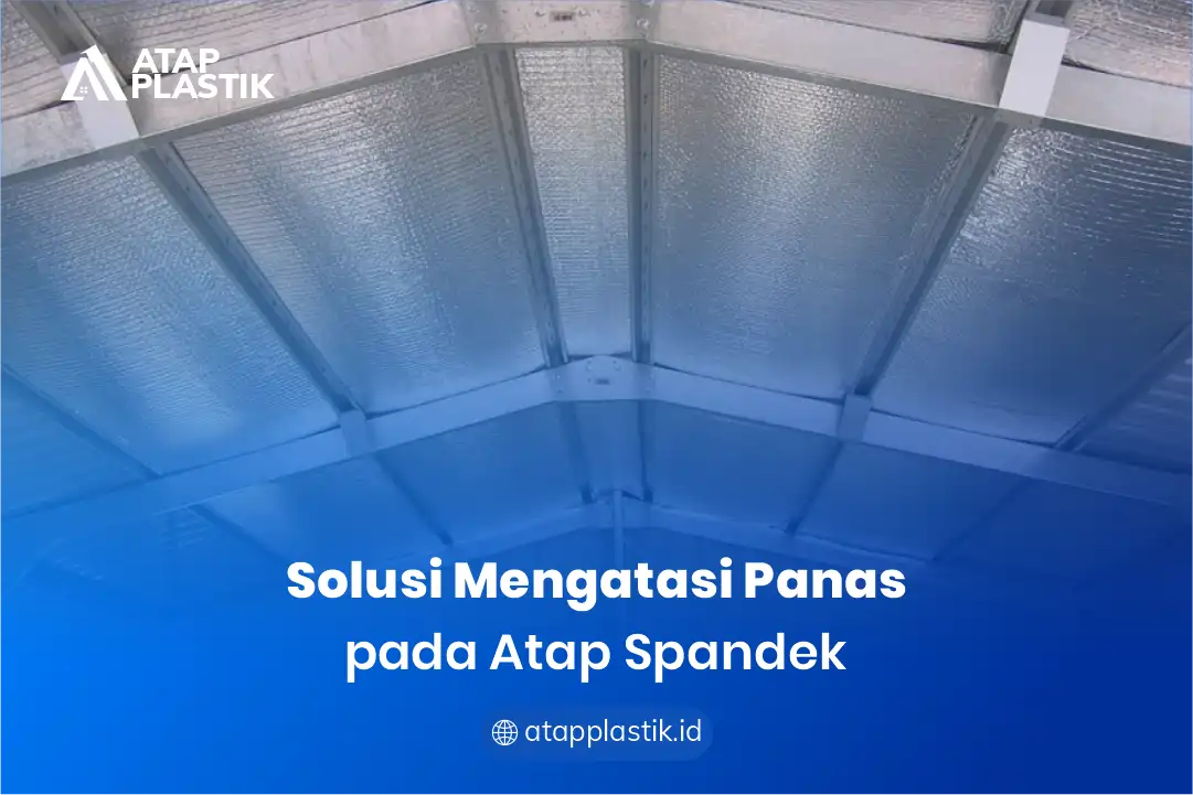 2. Solusi Mengatasi Panas pada Atap Spandek