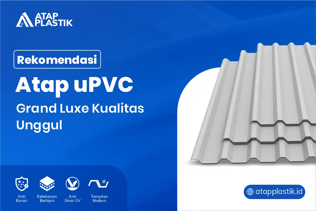 3. Rekomendasi Atap uPVC Grand Luxe Kualitas Unggul