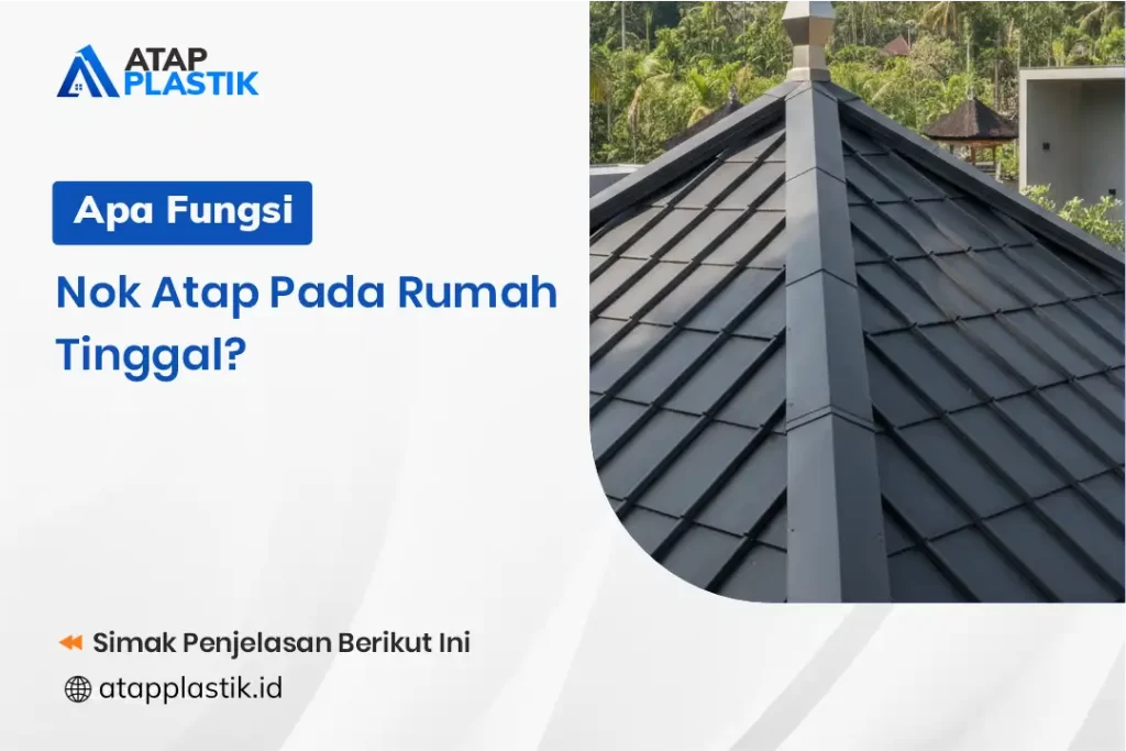 Apa Fungsi Nok Atap pada Rumah Tinggal