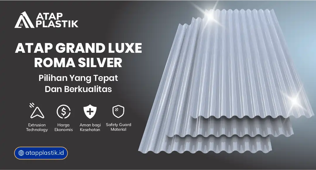 Atap Grand Luxe Roma Silver Pilihan yang Tepat dan Berkualitas
