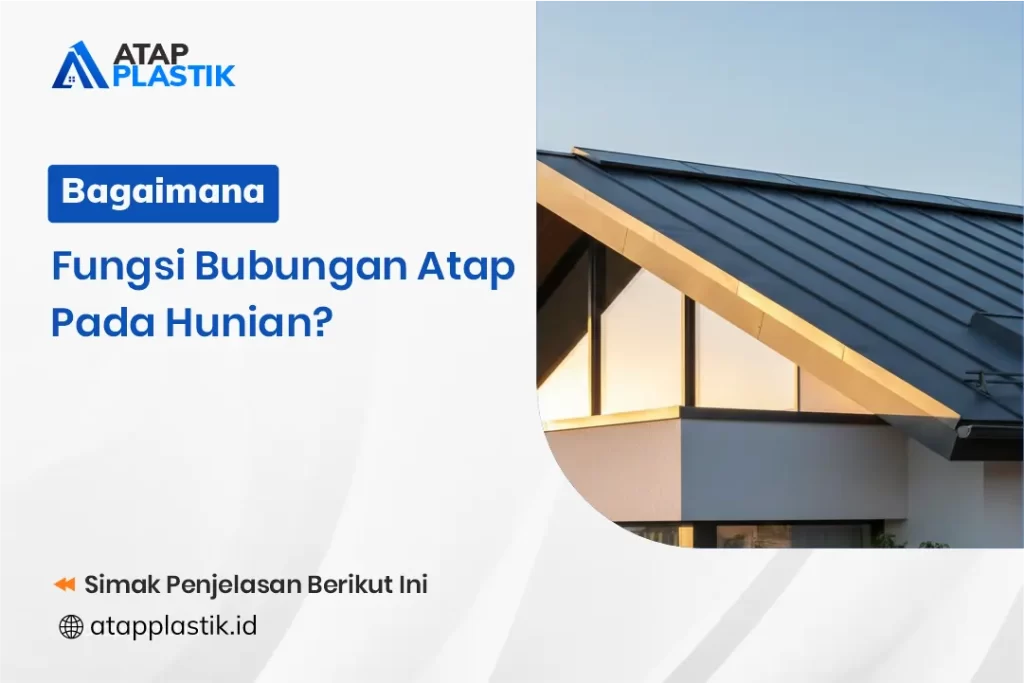 Bagaimana Fungsi Bubungan Atap pada Hunian?