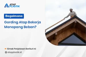 Bagaimana Gording Atap Bekerja Menopang Beban?