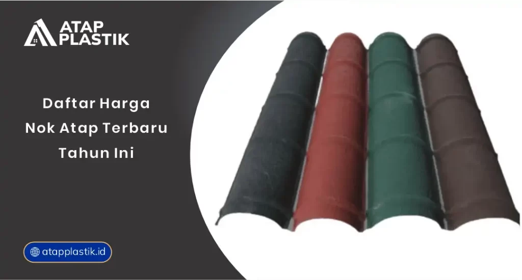 Daftar Harga Nok Atap Terbaru Tahun Ini