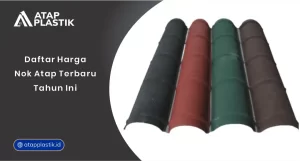 Daftar Harga Nok Atap Terbaru Tahun Ini