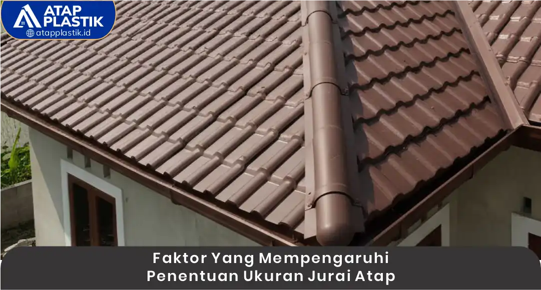 Faktor yang Mempengaruhi Penetuan Ukuran Jurai Atap