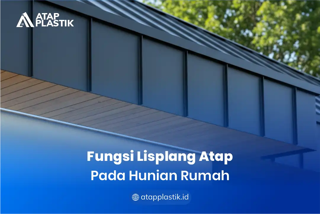 Fungsi Lisplang Atap pada Hunian Rumah