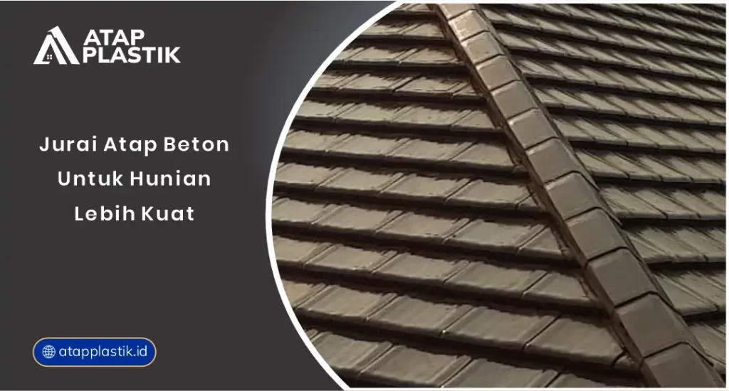 Jurai Atap Beton untuk Hunian Lebih Kuat