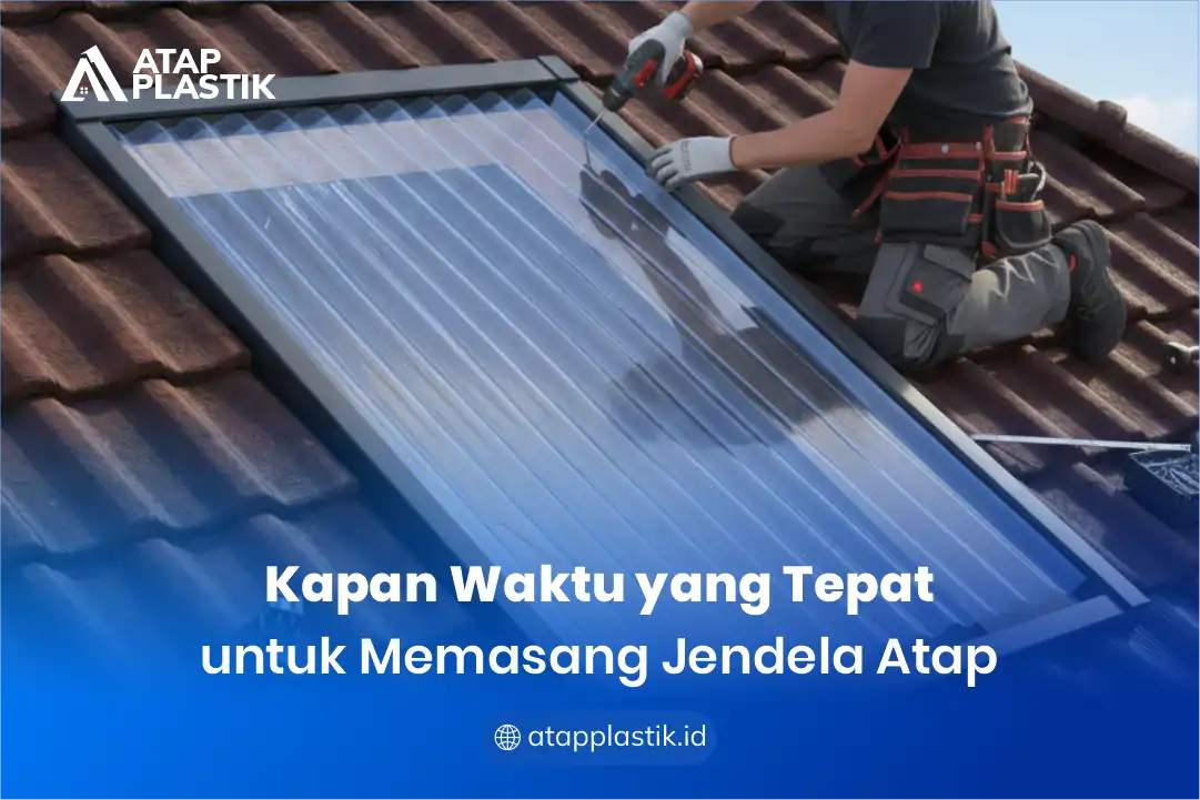 Kapan Waktu yang Tepat untuk Memasang Jendela Atap