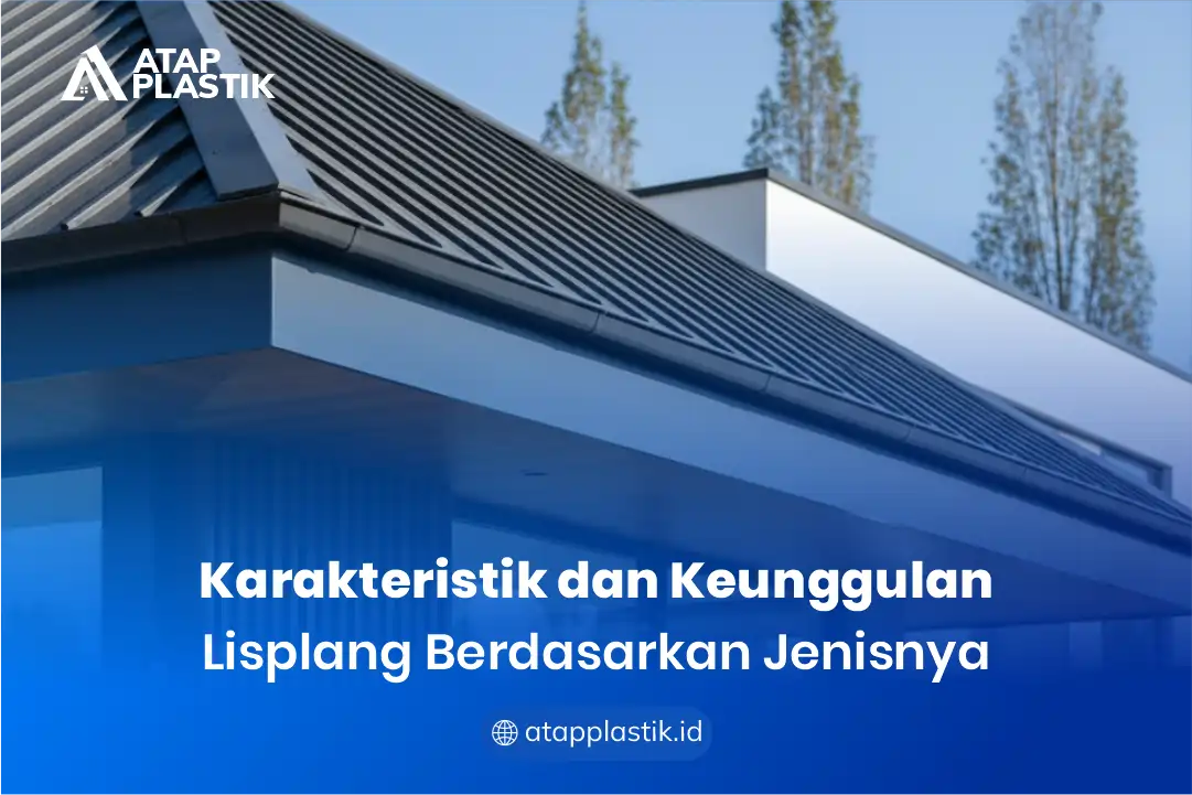 Karakteristik dan Keunggulan Lisplang Berdasarkan Jenisnya