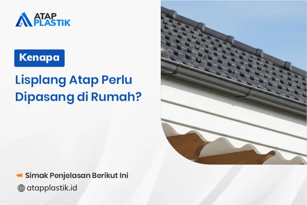 Kenapa Lisplang Atap Perlu Dipasang di Rumah?