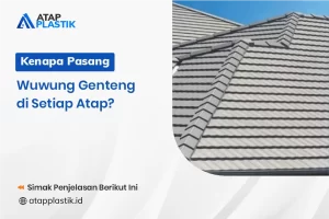 Kenapa Pasang Wuwung Genteng di Setiap Atap