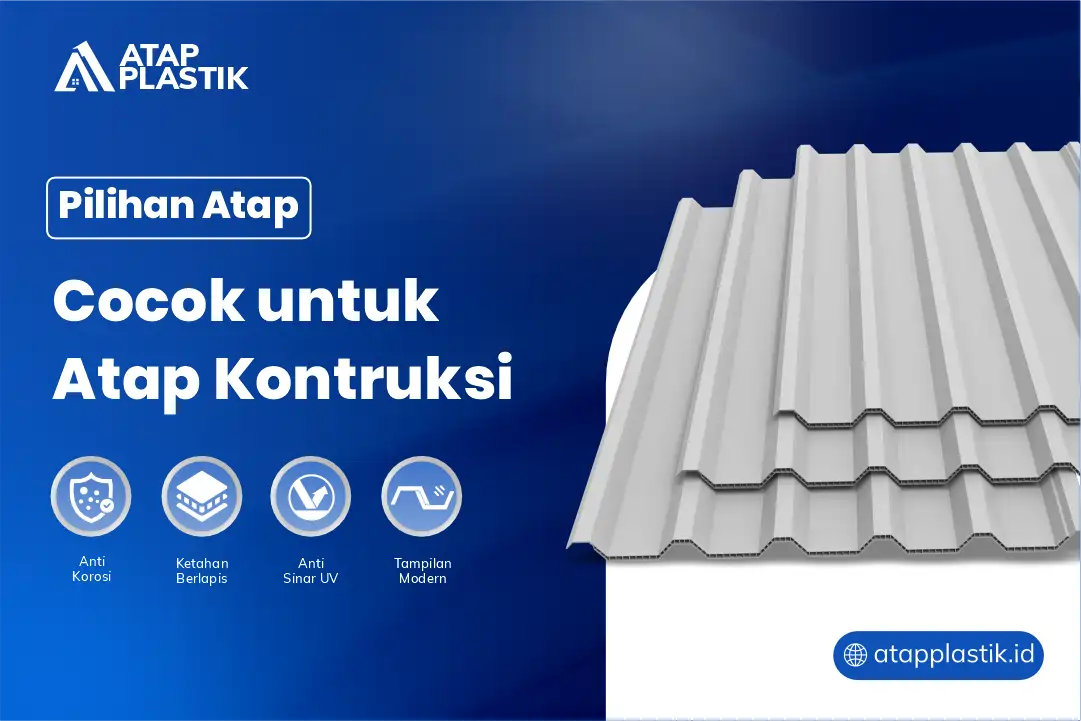 Pilihan Atap Cocok untuk Atap Konstruksi