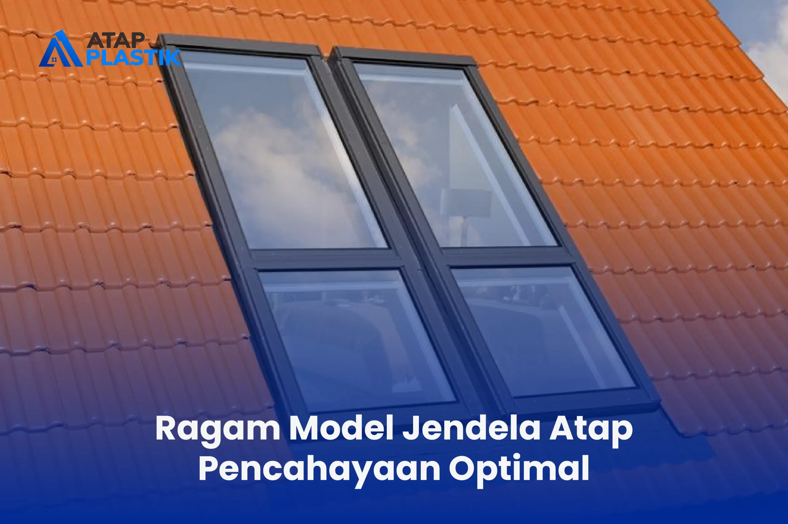Ragam Model Jendela Atap Pencahayaan Optimal