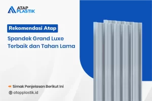 Rekomendasi Atap Spandek Grand Luxe Terbaik dan Tahan Lama