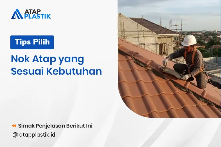 Tips Pilih Nok Atap yang Sesuai Kebutuhan