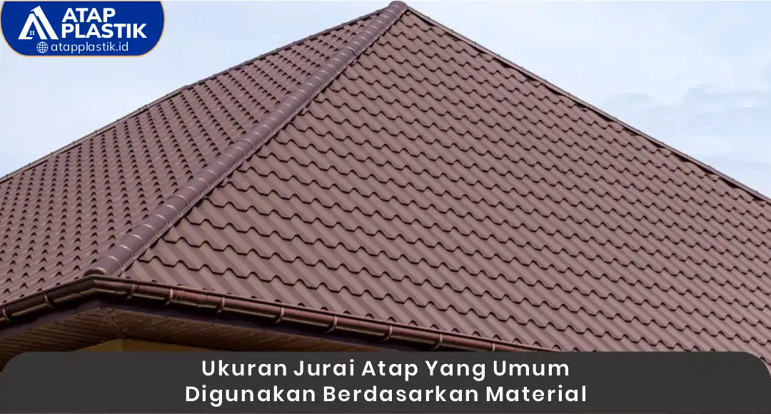 Ukuran Jurai Atap yang Umum Digunakan Berdasarkan Material