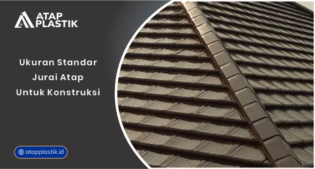 Ukuran Standar Jurai Atap untuk Konstruksi