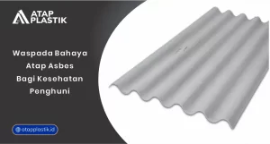 Waspada Bahaya Atap Asbes bagi Kesehatan Penghuni