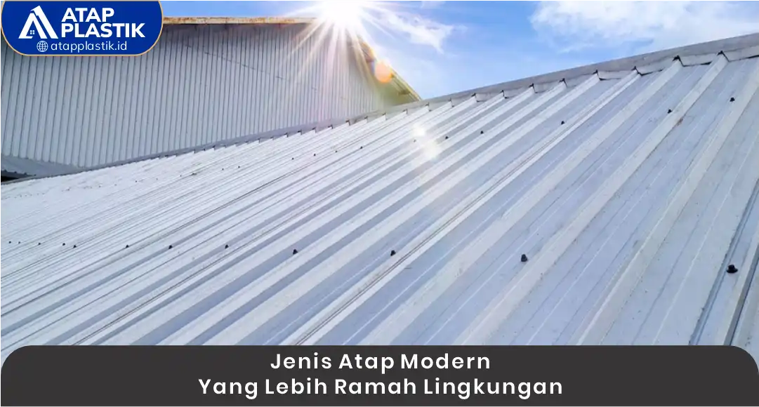 03 Jenis Atap Modern Yang Lebih Ramah Lingkungan