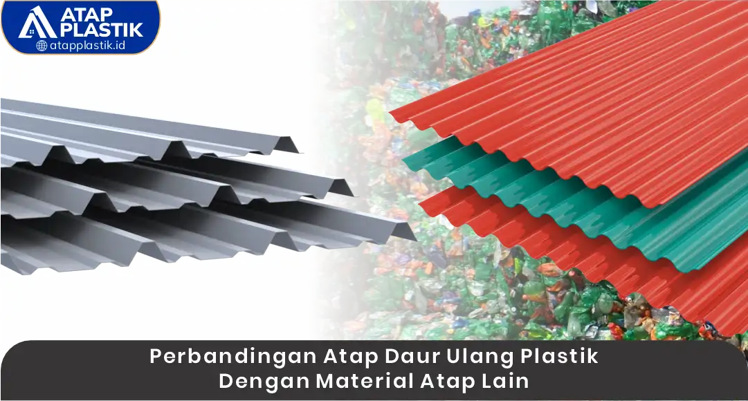 03 Perbandingan Atap Daur Ulang Plastik Dengan Material Atap Lain