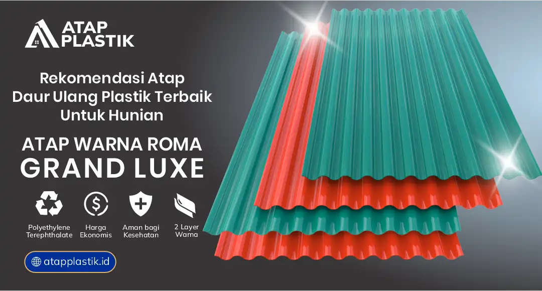 04 Rekomendasi Atap Daur Ulang Plastik Terbaik Untuk Hunian